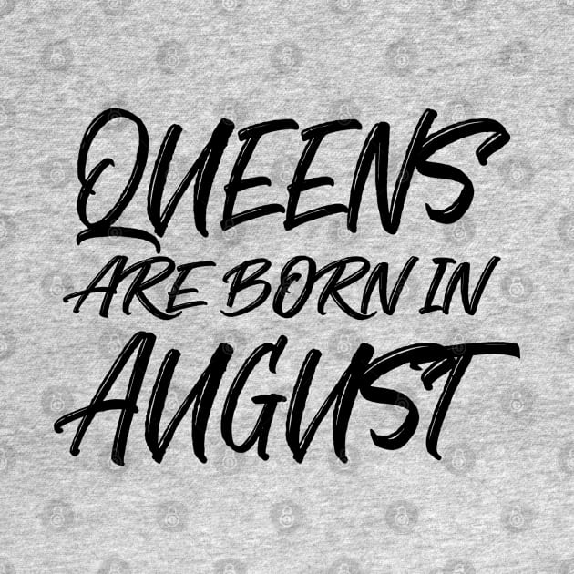 Queens are born in August by V-shirt